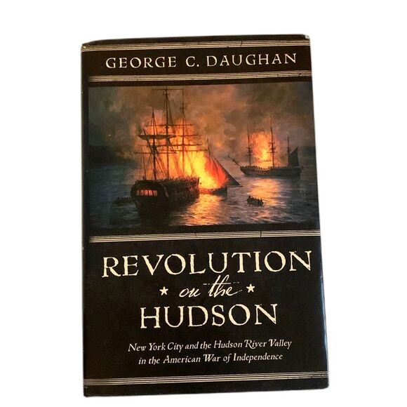 Revolution On The Hudson by George C. Daughan 2016 First Edition W.W. Norton - Picture 1 of 15